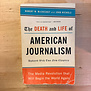 Robert W. McChesney, John Nichols - The Death And Life Of American Journalism - Paperback (USED)