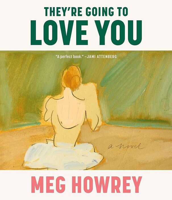 Meg Howrey - They’re Going To Love You - Paperback (NEW)