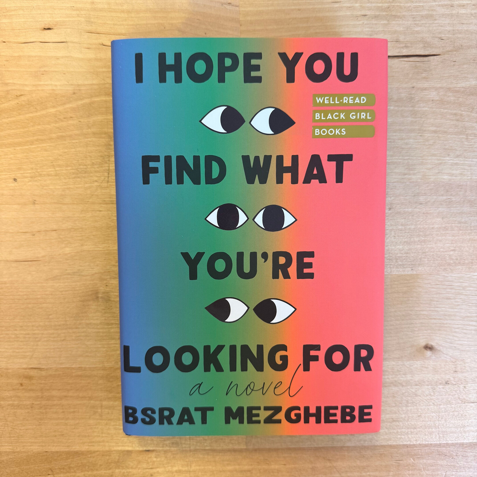 Bsrat Mezghebe - I Hope You Find What You’re Looking For - Hardback (NEW)
