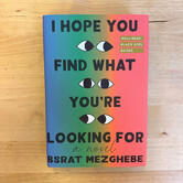 Bsrat Mezghebe - I Hope You Find What You’re Looking For - Hardback (NEW)