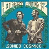 Hermanos Guitierrez - Sonido Cosmic - EASE144138 - Vinyl LP (NEW)