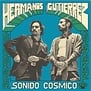 Hermanos Guitierrez - Sonido Cosmic - EASE144138 - Vinyl LP (NEW)