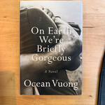Ocean Vuong - On Earth We’re Briefly Gorgeous - Hardback (USED)