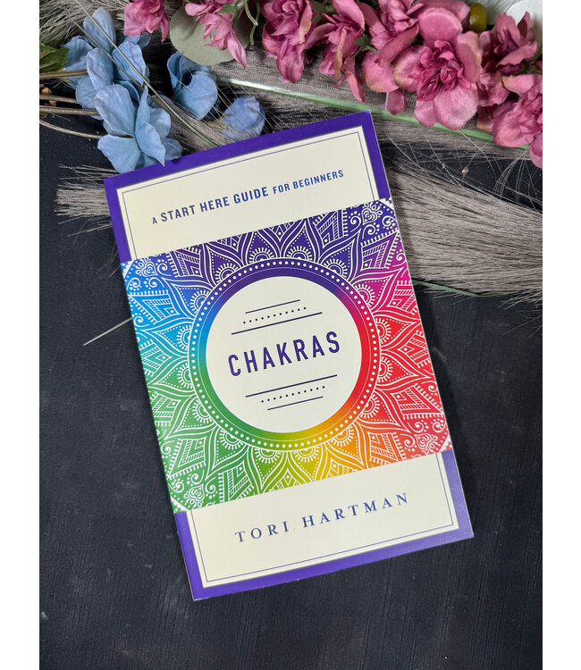 Chakras: A Start Here Guide For Beginners