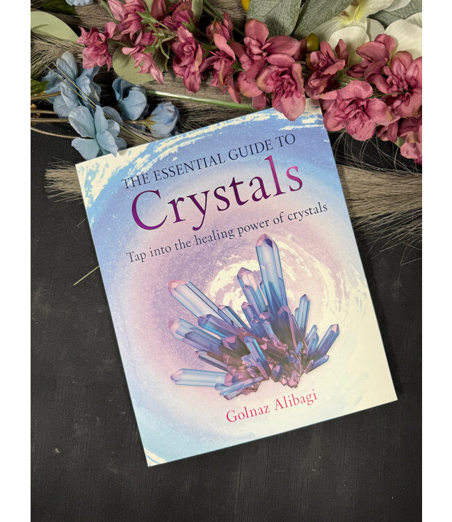 The Essential Guide to Crystals