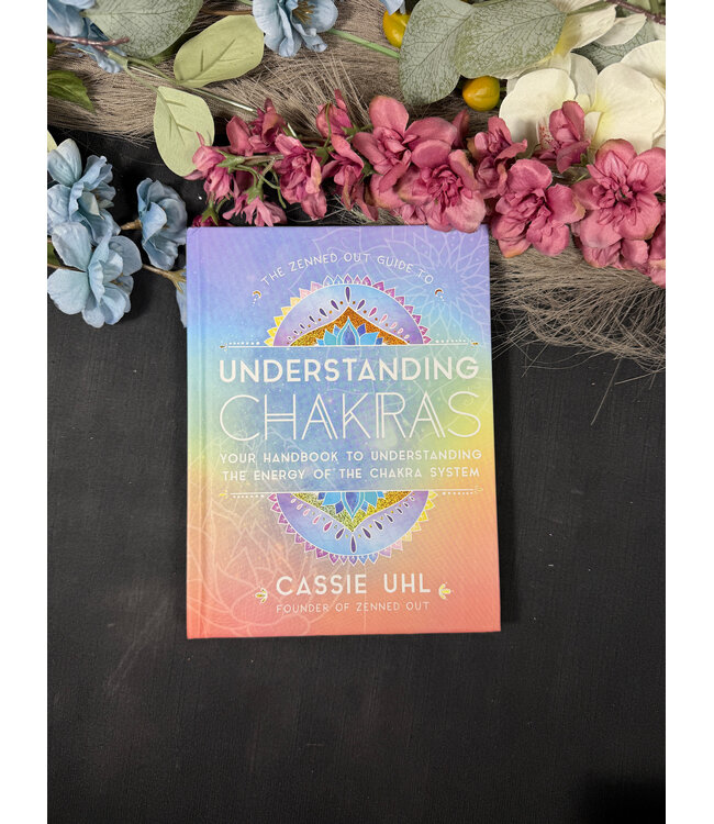 The Zenned Out Guide to Understanding Chakras