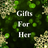 Gifts for Her