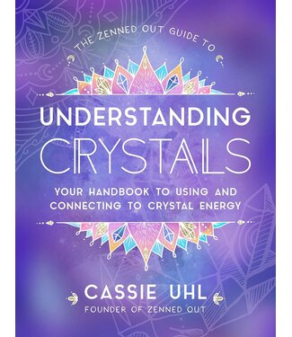 The Zenned Out Guide to Understanding Crystals *disc.*