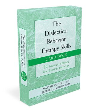 The Dialectical Behavior Therapy Skills Card Deck