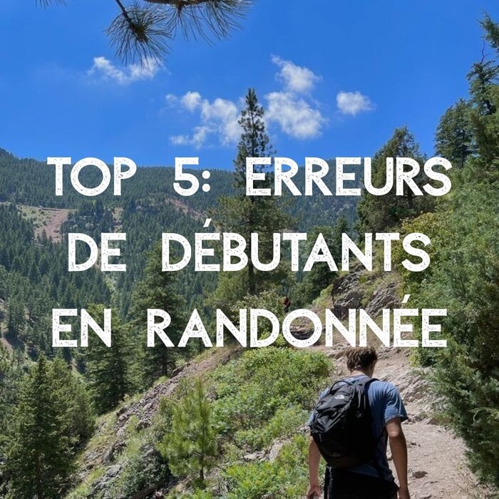 Top 5 erreurs que font les débutants en randonnée