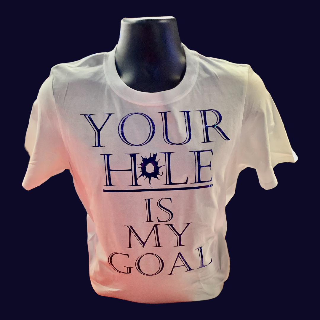Jax Hammer Jax Hammer “Your Hole is My Goal” TShirt C&J Hammer Hard
