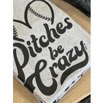 Pitches Be Crazy Baseball Tee