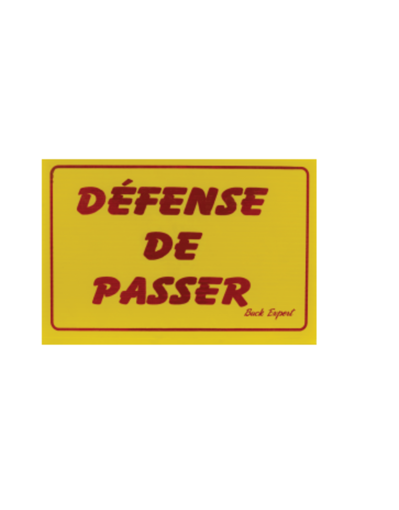 Buck Expert Affiche/Pancarte Coroplaste Defense De Passer Rouge