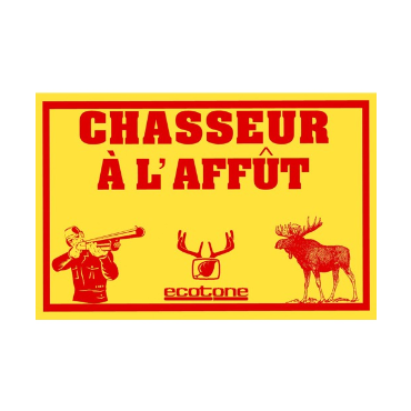 Ecotone Affiche Pancarte Coroplaste Chasseur A L Affut Ecotone