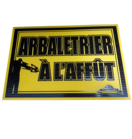 Produits DJ Affiche/Pancarte Coroplaste  Arbaletrier à L'Affut