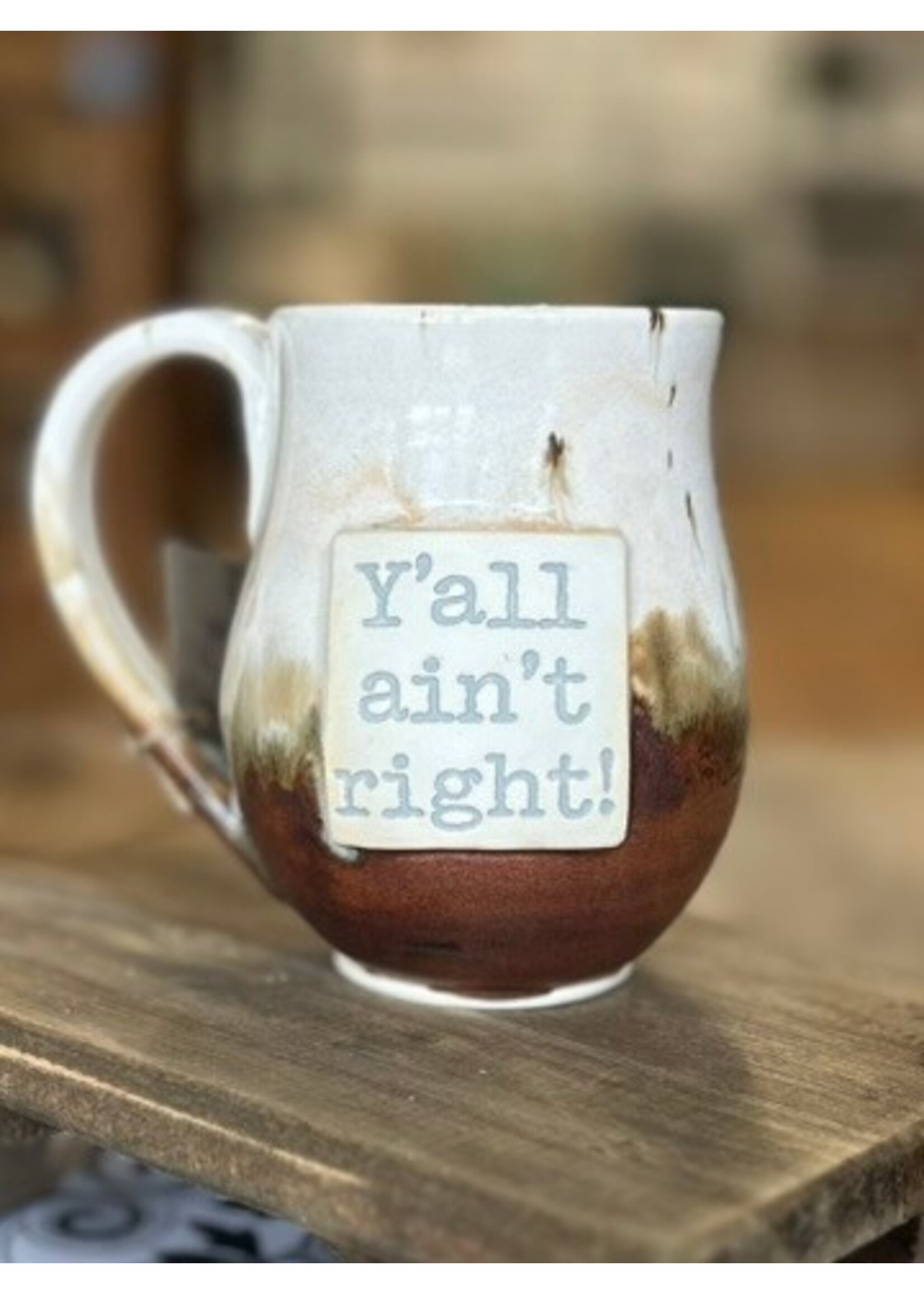 McGillivray Pottery Y'All Ain't Right