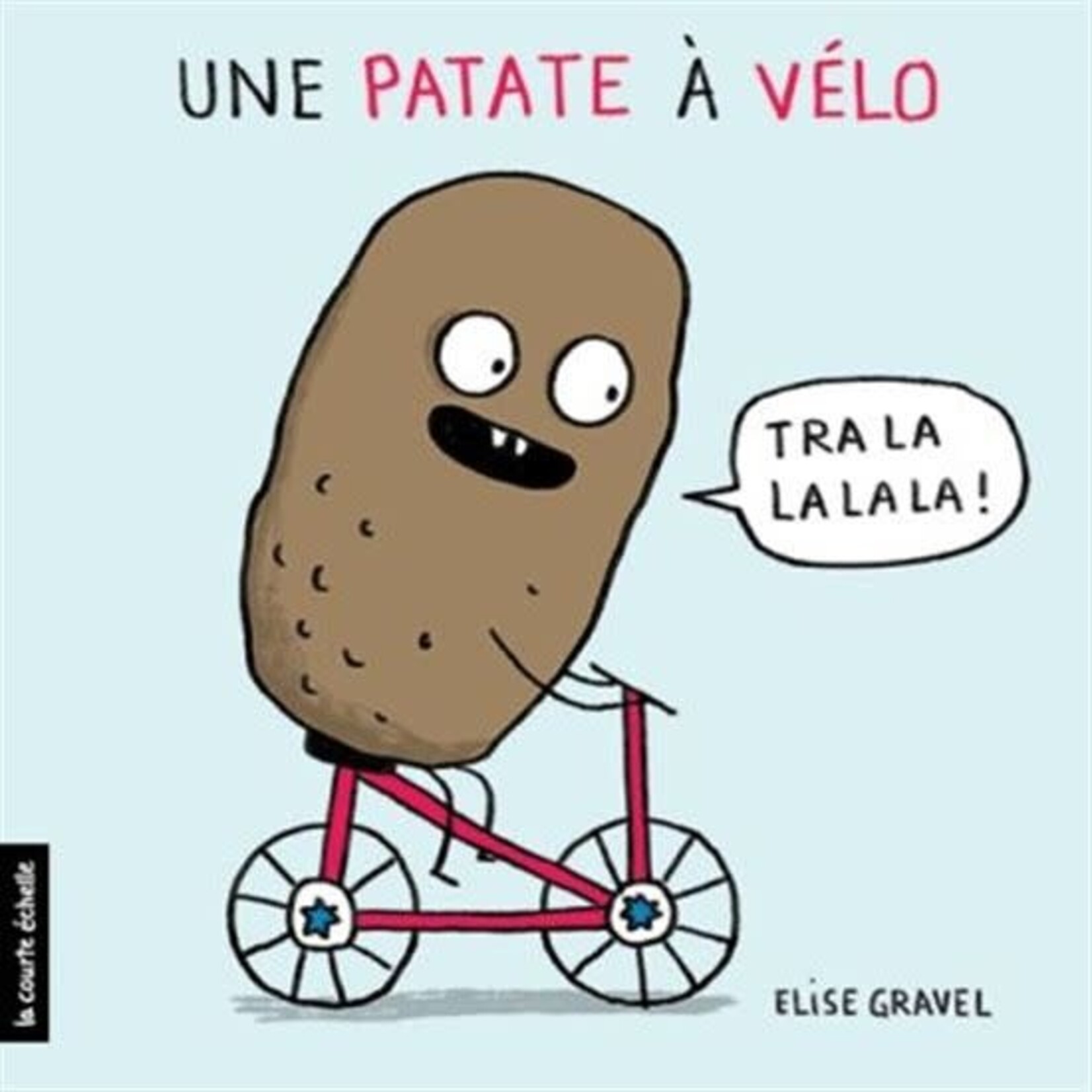 La Courte Échelle Une patate à vélo. le livre