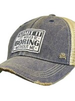 VINTAGE LIFE VIN TRUCKER HAT ADMIT IT LIFE WOULD BE BORING