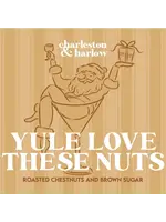 CHARLESTON & HARLOW C&H YULE LOVE THESE NUTS  SOY CANDLE