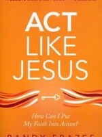 Zondervan ACT LIKE JESUS STUDY GUIDE: HOW CAN I PUT MY FAITH INTO ACTION?