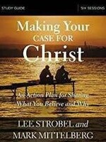 Zondervan MAKING YOUR CASE FOR CHRIST STUDY GUIDE: AN ACTION PLAN FOR SHARING WHAT YOU BELIEVE AND WHY