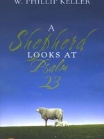 Zondervan A Shepherd Looks at Psalm 23 By: W. Phillip Keller