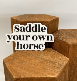 Saddle Your Own Horse Sticker