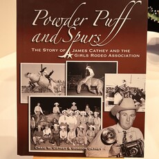 Powder Puff and Spurs: The Story of James Cathey and the Girls Rodeo Association