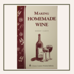 Making Homemade Wine By Robert Cluett