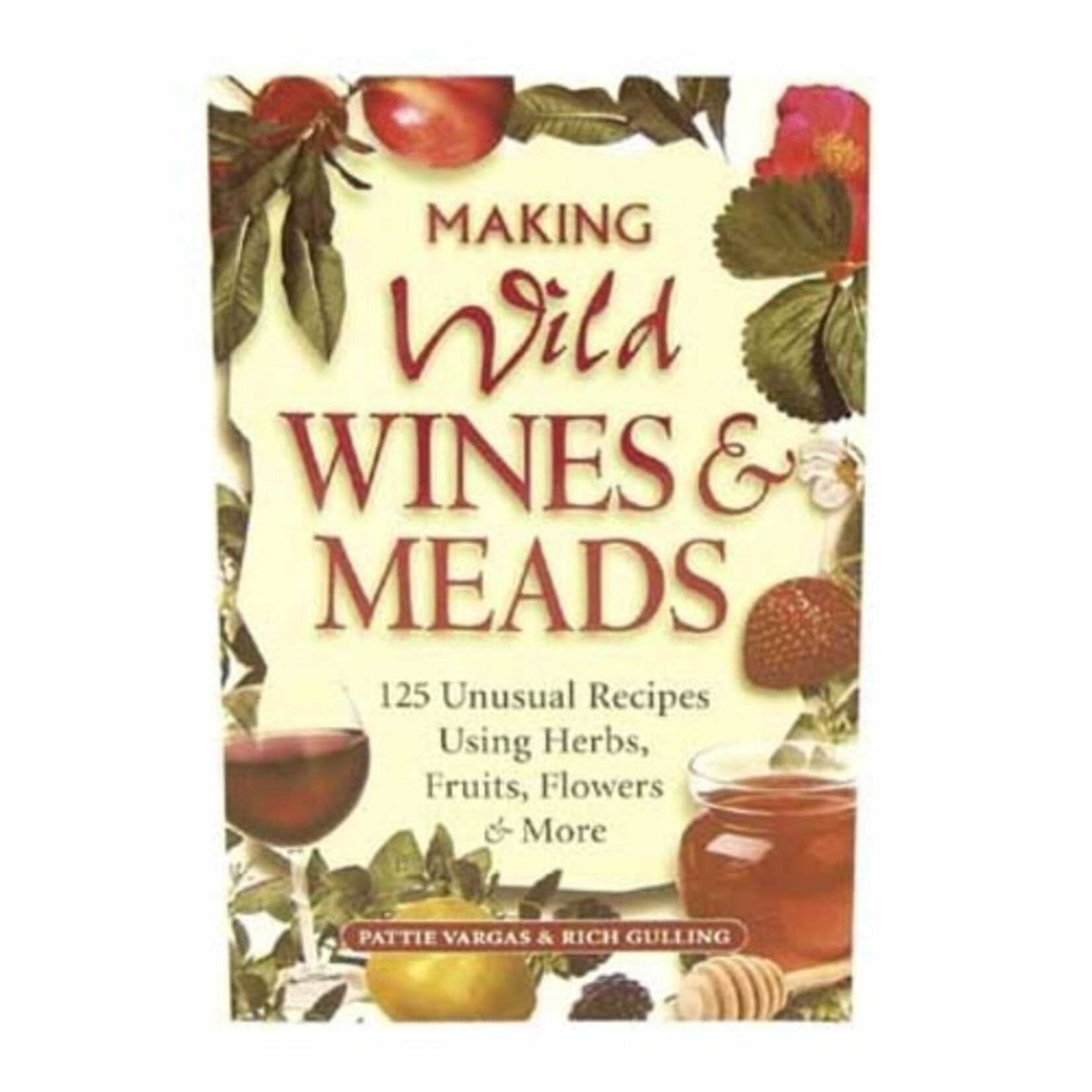 Making Wild Wines & Meads by Varga & Gulling