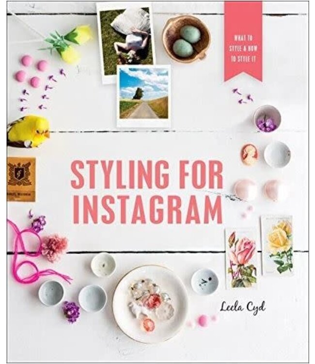 Styling For Instagram: What to Style and How to Style It
