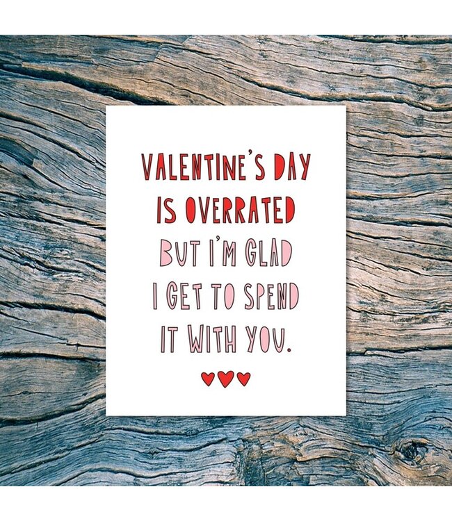 Valentine's Day is overrated