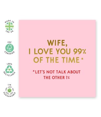 Central 23 Wife, Love you 99% Card~Blank Inside