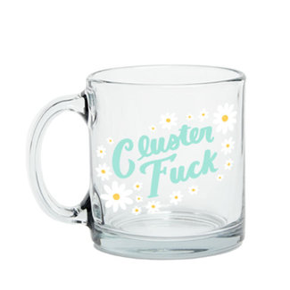 Talking Out Of Turn Glass Mug - Cluster Fuck