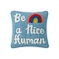 Be A Nice Human Hook 12"x12" Pillow