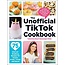 The Unofficial TikTok Cookbook: Viral Recipes and Food Trends!