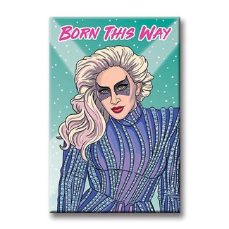 The Found Born This Way Magnet