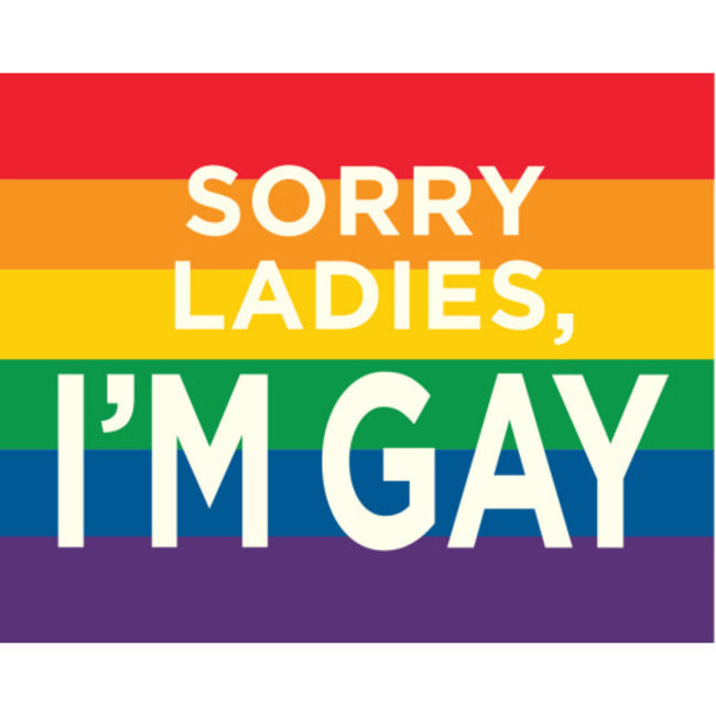 Sorry Ladies, I'm Gay Sticker