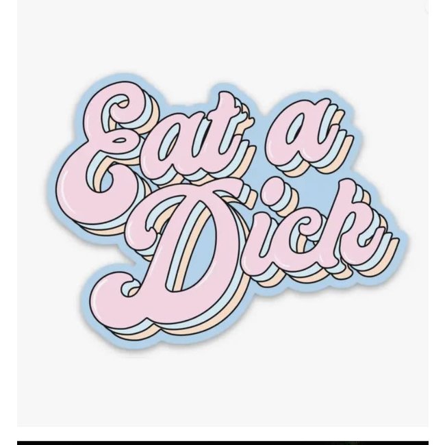 Eat A Dick Sticker (Funny)