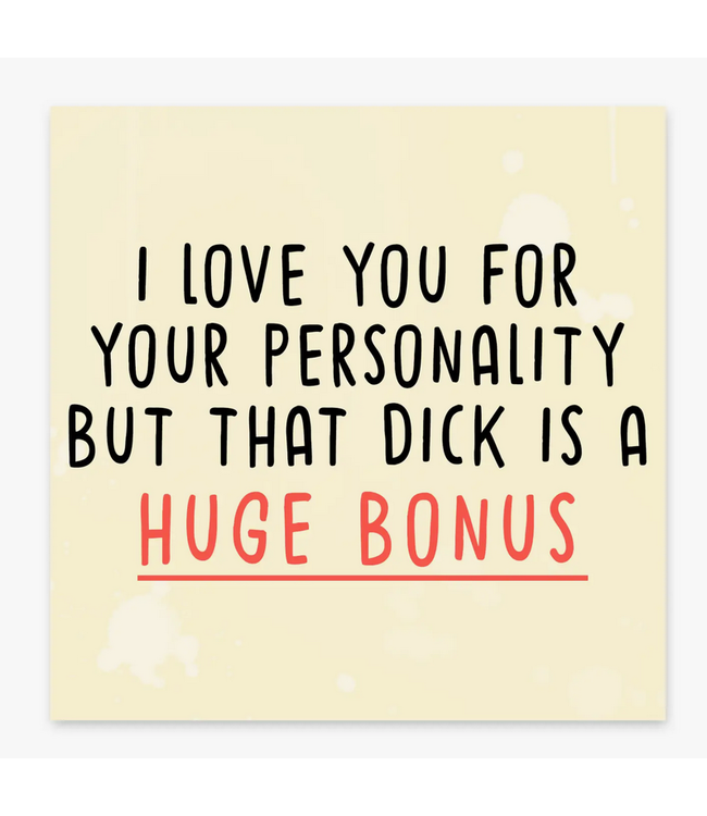 That Dick is a Huge Bonus Card~Blank Inside