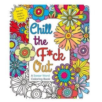 Raincoast Books Chill the Fuck Out Adult Colouring Book
