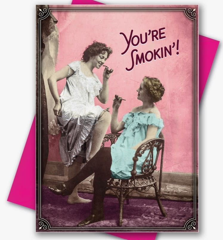 You're Smokin Card Greeting Card