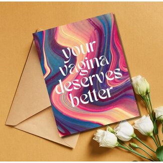 As Told By Ellie Your Vagina Deserves Better Card