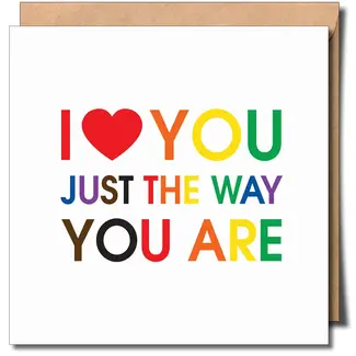 Sent With Pride I Love You Just The Way You Are Greeting Card