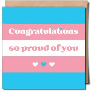 Sent With Pride Congratulations So Proud Of You Greeting Card (Transgender)