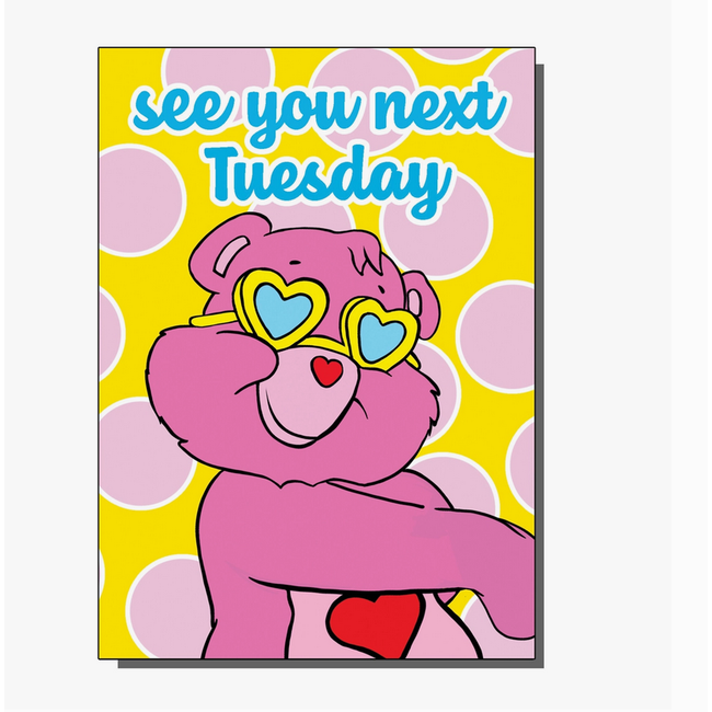 See You Next Tuesday Greeting Card