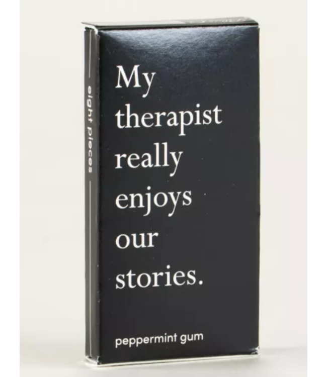My Therapist Really Enjoys Our Stories Gum