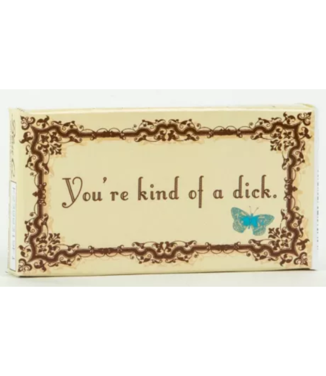 You're Kind of a Dick Gum