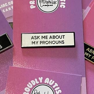 Retrophiliac Ask Me About My Pronouns Pronoun Pin - Silver/Black