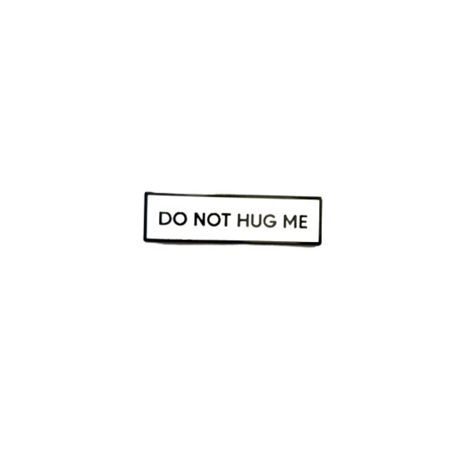 Do Not Hug Me Enamel Pin